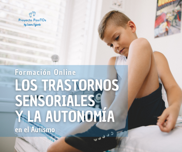 Los trastornos sensoriales y la autonomía en el Autismo