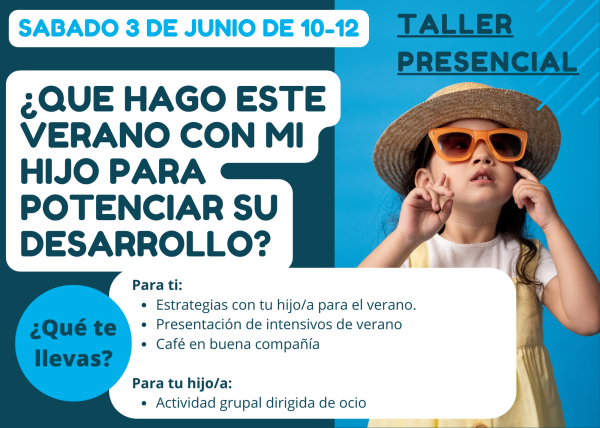 TALLER ¿QUE HAGO ESTE VERANO CON MI HIJO PARA POTENCIAR SU DESARROLLO?